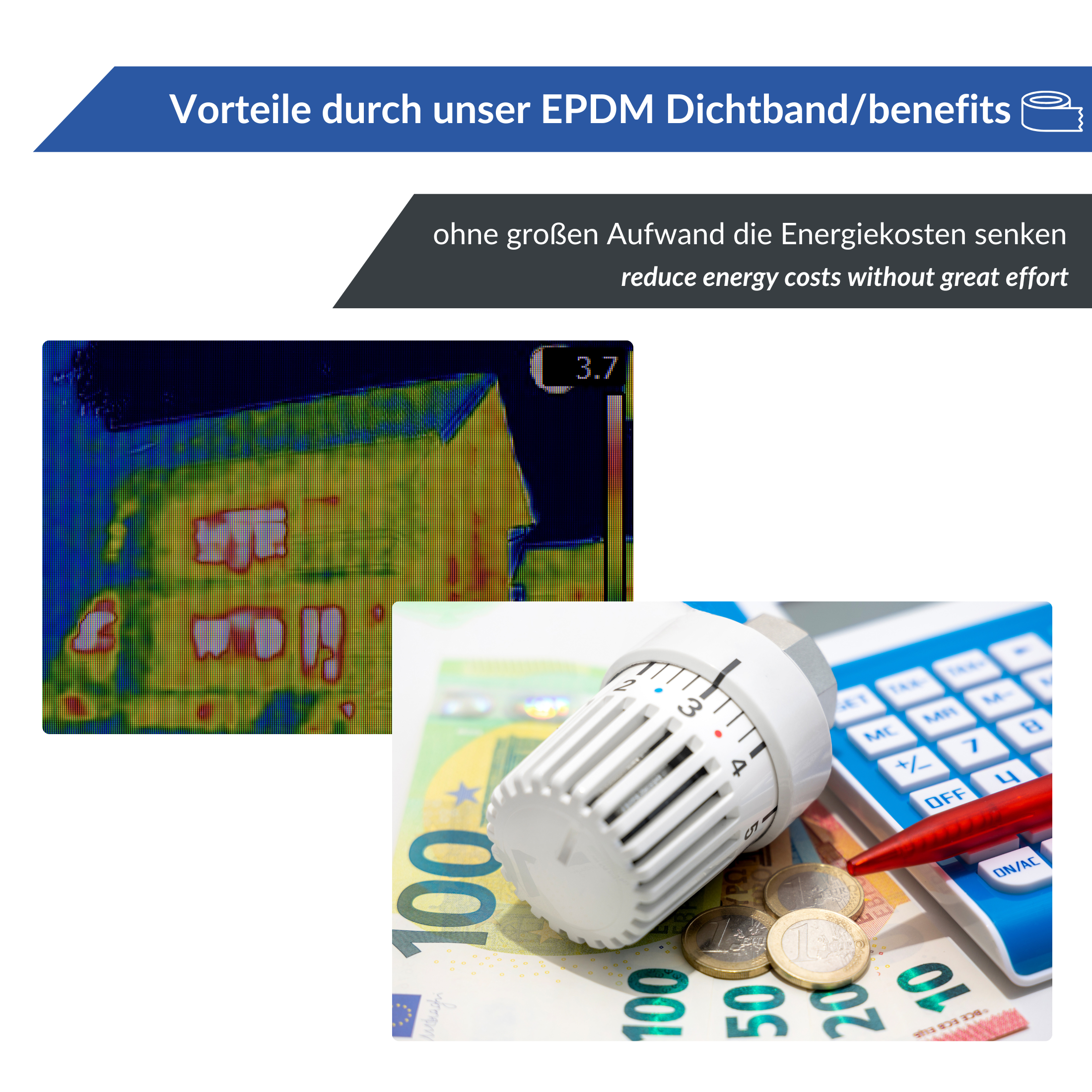 Ein Wärmebild verdeutlicht den Energieverlust in einem Gebäude über einer Heizkörpertemperaturregelung auf Euroscheinen. „Vorteile durch EPDM Dichtband: Energiekosten mühelos senken.“ heißt es im Text.