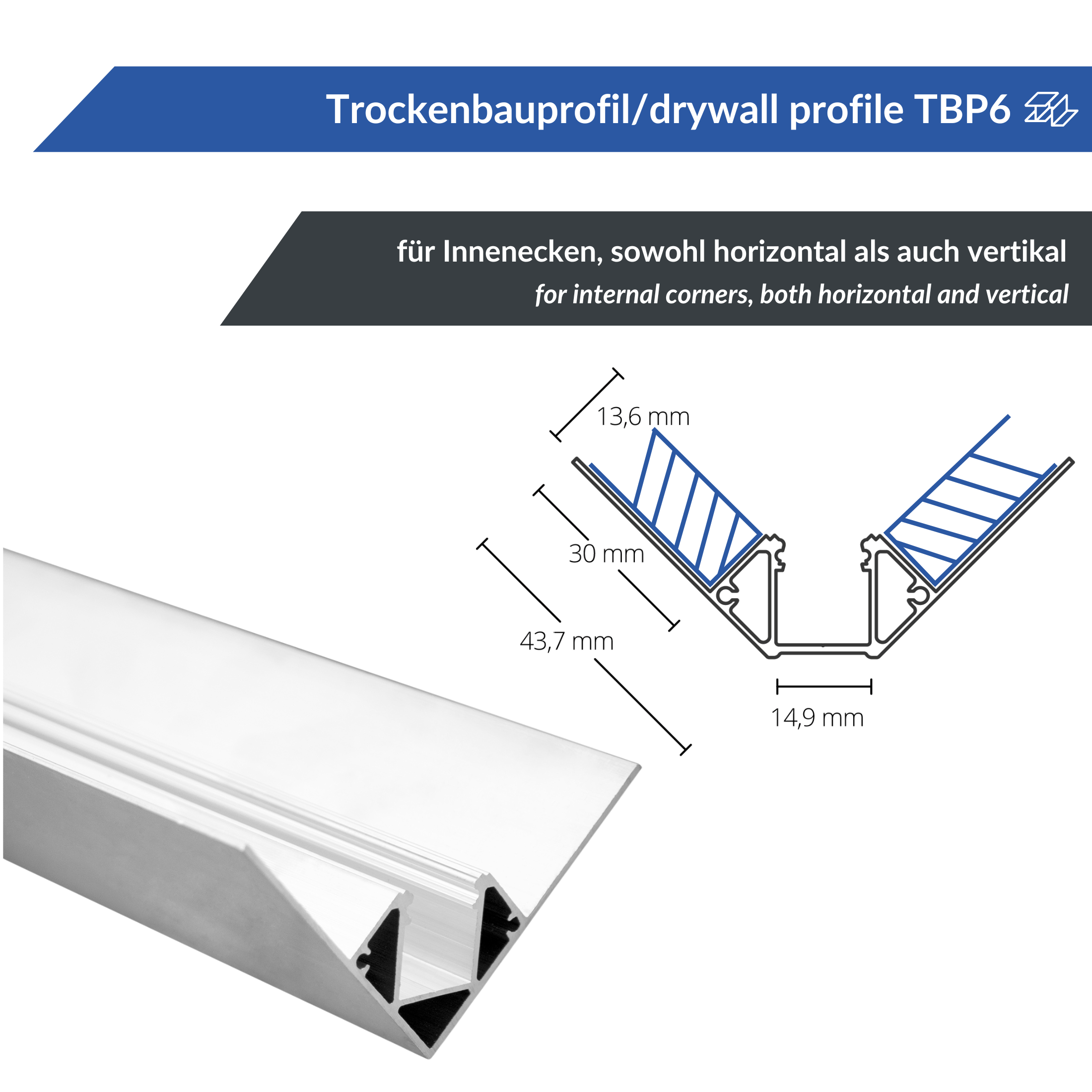 Eine silberne Darstellung des LED Trockenbauprofils TBP6 für Innenecken, mit den Maßen 13,6 cm Höhe, 14,9 mm Breite, 30 mm Tiefe und 43,7 mm Länge, ideal für den horizontalen und vertikalen Einsatz.